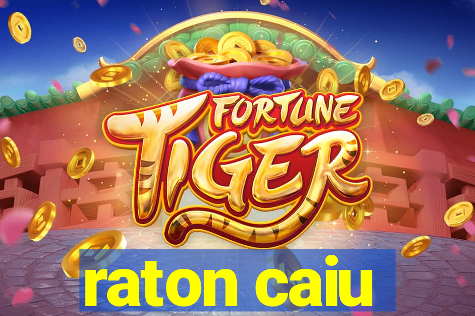 raton caiu